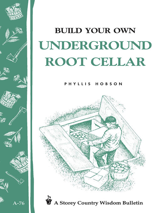 Title details for Build Your Own Underground Root Cellar by Phyllis Hobson - Available